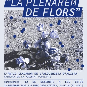 Inaugurem La Plenarem de flors: una cartografia memorial de la nostra terra