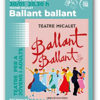 Teatre Micalet presenta BALLANT BALLANT